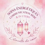 L'étincelle du coeur, communication bébé in utero et soins énergétiques